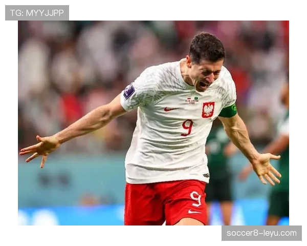 莱万多夫斯基破门建功，波兰队状态回升斩获关键胜利